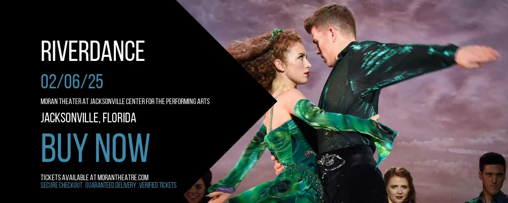 Riverdance at Moran Theater At Jacksonville Center for the Performing Arts